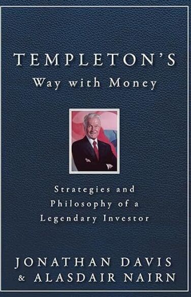 Templeton's Way with Money: Strategies and Philosophy of a Legendary Investor