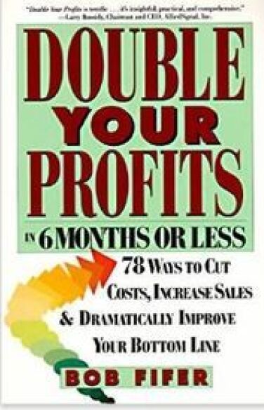Double Your Profits In Six Months Or Less book cover