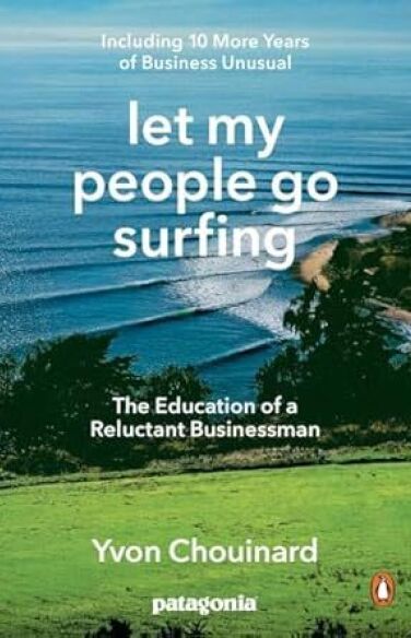 Let My People Go Surfing: The Education of a Reluctant Businessman book cover