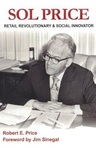 Sol Price: Retail Revolutionary & Social Innovator book cover