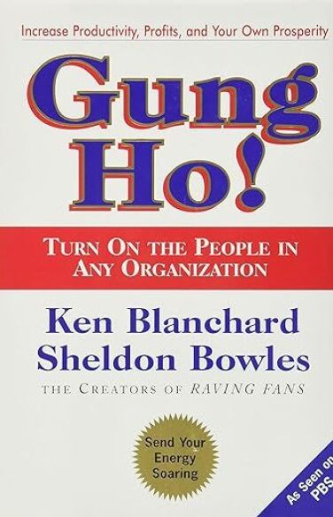 Gung Ho!: Turn On the People in Any Organization book cover