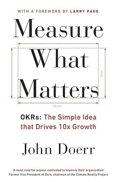 Measure What Matters: The Simple Idea that Drives 10x Growth book cover