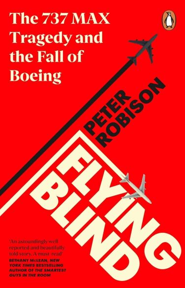 Flying Blind: The 737 MAX Tragedy and the Fall of Boeing book cover