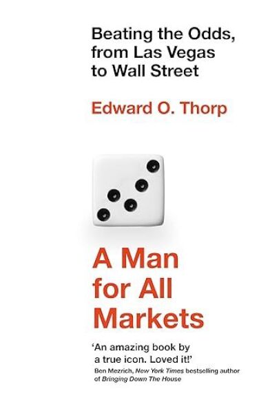 A Man For All Markets: Beating The Odds, From Las Vegas To Wall Street