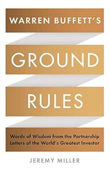 Warren Buffett's Ground Rules: Words of Wisdom from the Partnership Letters of the World’s Greatest Investor book cover