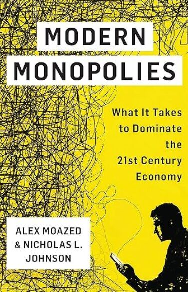 Modern Monopolies: What It Takes to Dominate the 21st Century Economy book cover